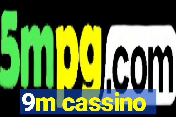 9m cassino